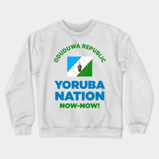 Yoruba Nation Now-Now! - Oduduwa Republic Crewneck Sweatshirt